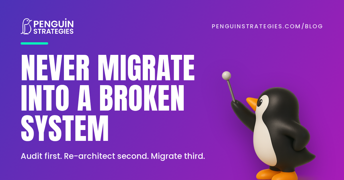 Never Migrate Into a Broken System